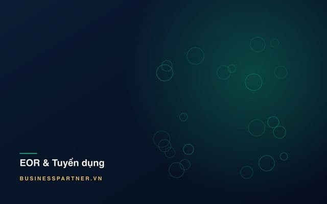 Tuyển đội ngũ remote tại Việt Nam 2026: EOR hay lập pháp nhân?